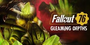 تفاصيل جديدة حول النسخة النهائية والمجانية والمحدثة Fallout 76: Gleaming Depths