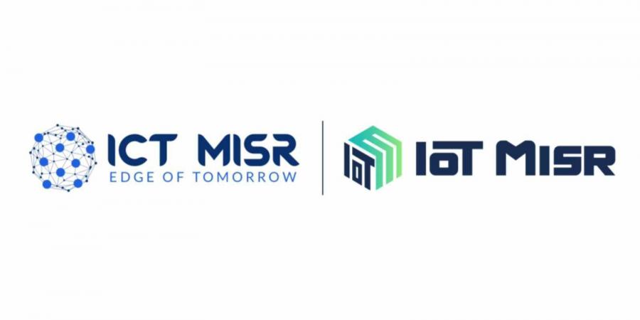 ICT Misr" و"IoT Misr" تطلقان توسعات استراتيجية جديدة