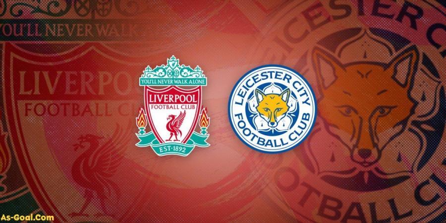 تقديم مباراة ليفربول وليستر سيتي في الدوري الإنجليزي