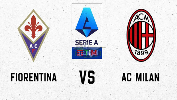 القنوات الناقلة لمباراة ميلان ضد فيورنتينا Milan vs Fiorentina في الدوري الإيطالي